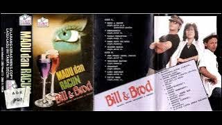 Bill & Brod Madu Dan Racun Original Full Album