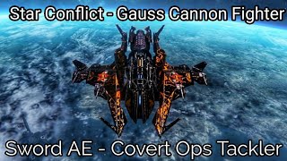 Star Conflict - Covert Ops Tackler - Sword AE - OldSchool Ship Build - Random PvP Battles - Gauss