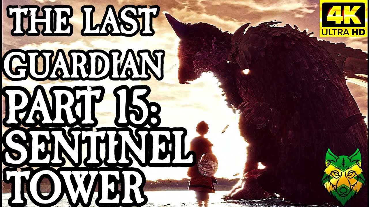 [PS5][4K] The Last Guardian Part 15: The Sentinel Tower No Commentary ...