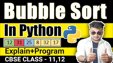 Bubble sort in python | Bubble Sort Program in Python | Class 11,12 Computer Science | Bubble Sort