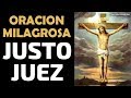 Oración milagrosa al Justo Juez, para pedir ayuda en malas situaciones y problemas graves