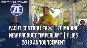 Yacht Controller® | ZF Marine New Product "Imperium" | FLIBS 2019 Announcement