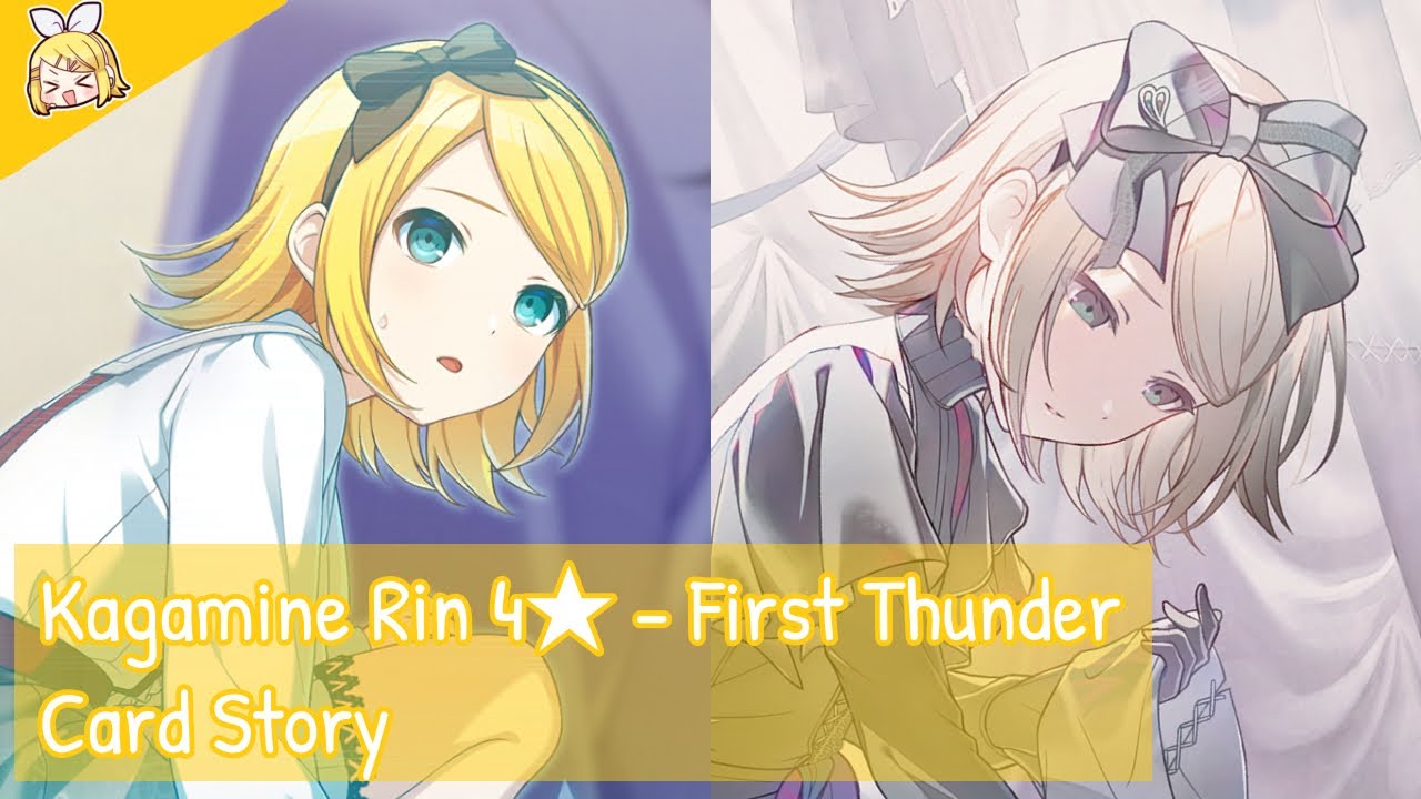 [Project Sekai] Kagamine Rin 4★ - First Thunder (Card Story) - YouTube