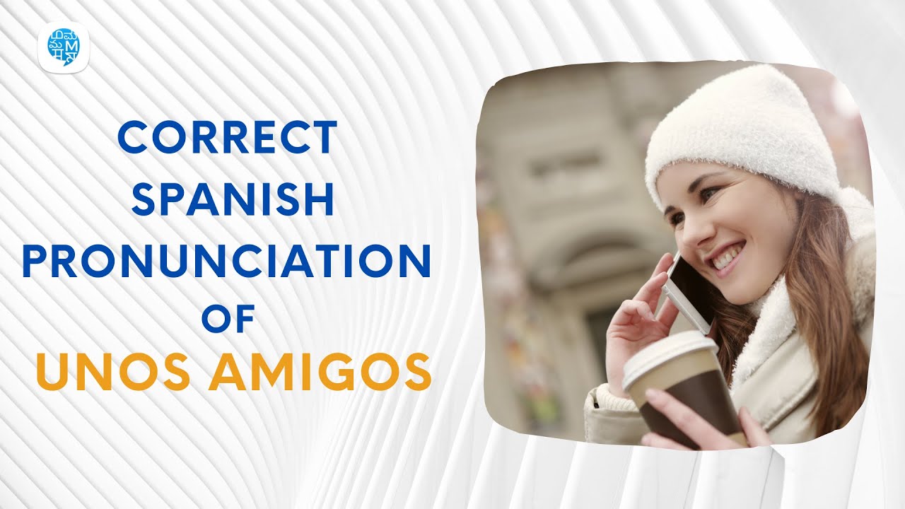 How To Pronounce Noun unos Amigos In Spanish Spanish