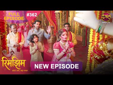 Rimjhim - Choti Umar Bada Safar | Full Episode 362 | 12 Oct 2026 | Full HD #Newepisode | Dangal TV