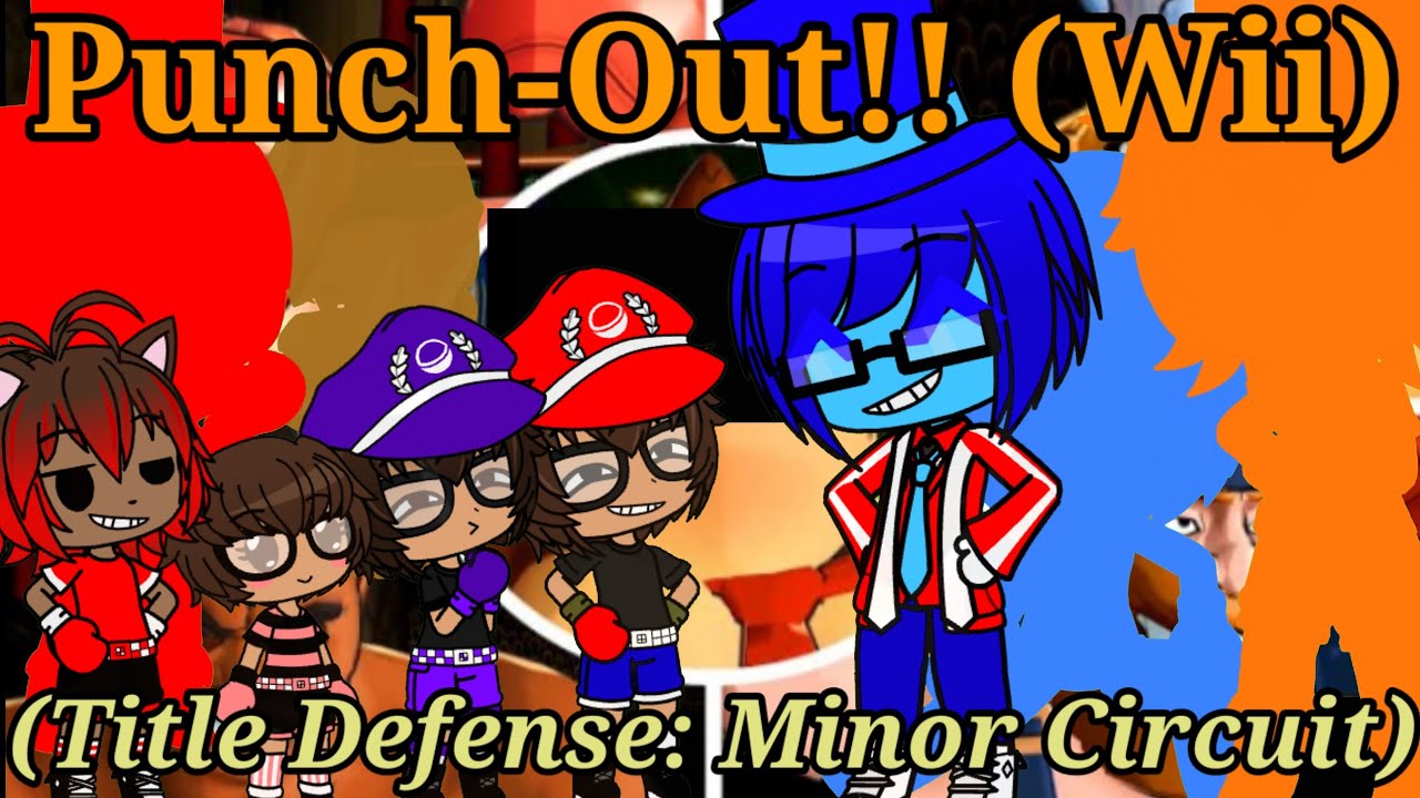 The Ethans React To:Punch-Out!! Wii Title Defense  (Minor Circuit) By Nintendo Unity (Gacha Club)