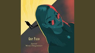 Que Paso - Miras Zhugunusov, Jawani