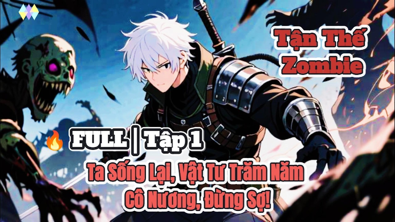 🔥 FULL | Tập 1: Tận Thế Đến Trước 10 Ngày – Ta Sống Lại, Vật Tư Trăm Năm, Cô Nương Đừng Sợ!