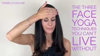 The 3 Face Yoga Techniques You Can’t Live Without