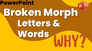 Fix Broken Morph for Letters & Words in PowerPoint