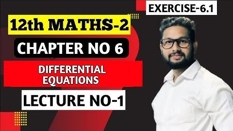 12th Maths 2 | Chapter 6 | Differential Equations | Exercise 6.1 | Lecture 1 | Maharashtra Board |