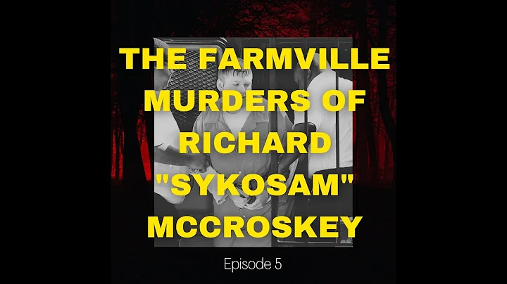 The Farmville Murders of Richard "SykoSam" McCroskey