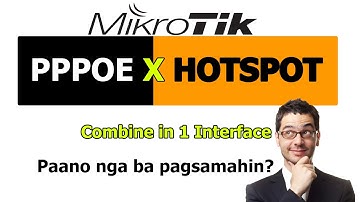PPPOE X HOTSPOT COMBINATION IN ONE INTERFACE(PAANO PAGSAMAHIN SA IISANG PORT ANG PPPOE AT HOTSPOT)
