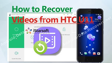 How to Recover Videos from HTC U11