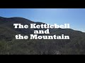 Roam the kettlebell and the mountain hiking the backside of north fortuna