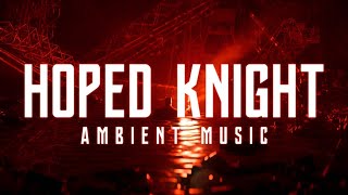 Batman: Hoped Knight | Ambient Music