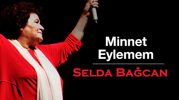 Selda Bağcan - Minnet Eylemem