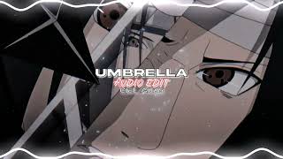 Rihanna - Umbrella ft. JAY-Z | Audio Edit