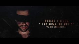 BoughtXBlood - Tear Down The Walls