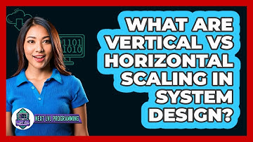 What Are Vertical Vs Horizontal Scaling In System Design? - Next LVL Programming
