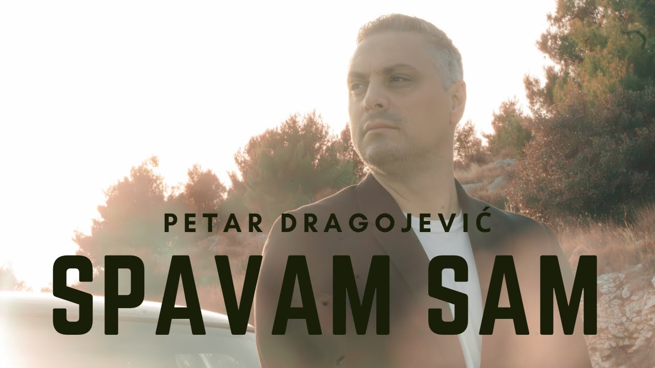 Watch Spavam sam | Petar Dragojević | official video on YouTube Watch Spavam sam | Petar Dragojević | official video on YouTube