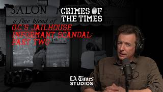 O.C.’s Jailhouse Informant Scandal: Part Two