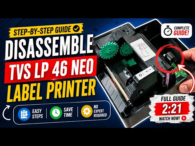How to Disassemble TVS LP 46 NEO Label Printer | Step-by-Step