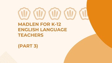 Madlen For K-12 English Language Teachers (Part 3)