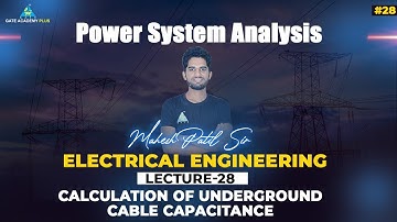 #28 | Lecture 28 | Calculation of Underground Cable Capacitance | PSA By Mahesh Patil Sir