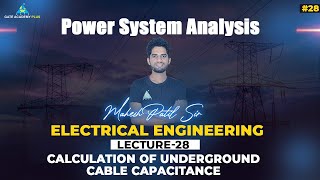 #28 | Lecture 28 | Calculation of Underground Cable Capacitance | PSA By Mahesh Patil Sir