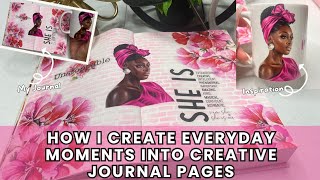 How I Create Everyday Moments into Creative Journal Pages