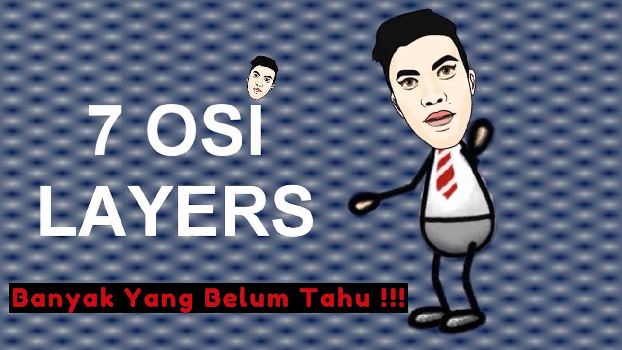 7 LAYER OSI DAN PENJELASANNYA 