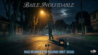 BAILE INOLVIDABLE - BAD BUNNY (W SOUND x VILLERO RECORDS) RKT 2026