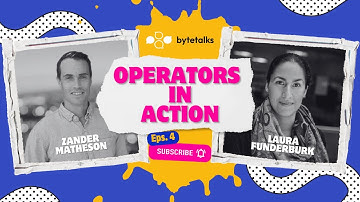 Bytetalks ep4: Operators in action | Laura Funderburk & Zander Matheson