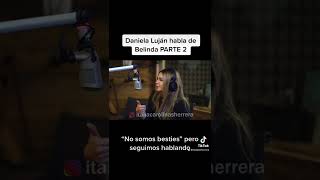 Daniela Luján habla de Belinda parte 2