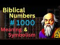 Biblical Number #1,000 in the Bible – Meaning and Symbolism