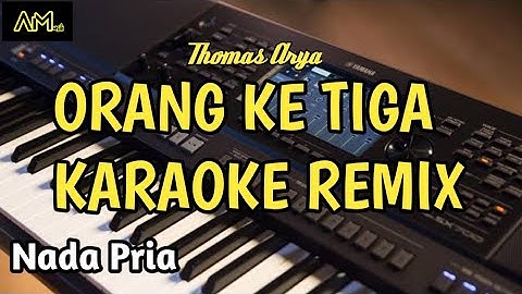 ORANG KE TIGA KARAOKE REMIX nada pria | Azura musik