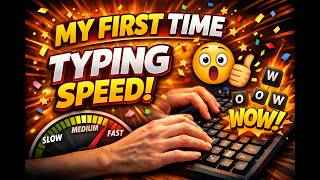 my fist time typing speed