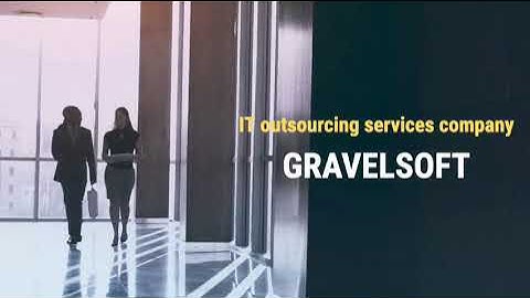 Gravelsoft ‑ Software IT Outsourcing Company