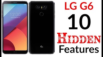 10 Hidden Features of the LG G6 You Don