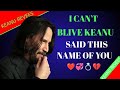 Has Revealed A Name — But Whose Name Is It? | Keanu reeves