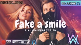 Alan Walker x salem ilese - Fake A Smile  | 8D Audio 🎧