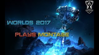 Worlds 2017- Best Plays Montage