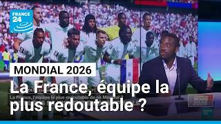 La France, équipe la plus redoutable du Mondial 2026 ? • FRANCE 24