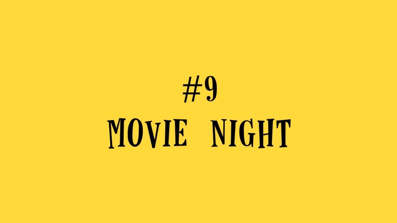 walking pez #9 MOVIE NIGHT