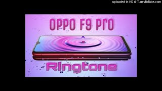 Best Oppo F9 Pro Ringtone 2018 || OPPO Mobile Ringtones