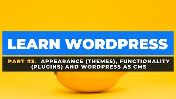 UNEWS24 LEARN: WordPress PART #3. Appearance (Themes), Functionality (Plugins) and WordPress as CMS