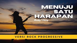 Andy Liany  Menuju Satu Harapan  Cover Rock Progressive