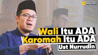 WALI Itu Ada , KAROMAH Itu Ada |  Ust Muhammad Nurrudin TERBARU