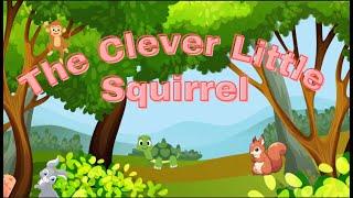 The Clever Little Squirrel! 🐿️✨ A Fun Story of Adventure and Learning!